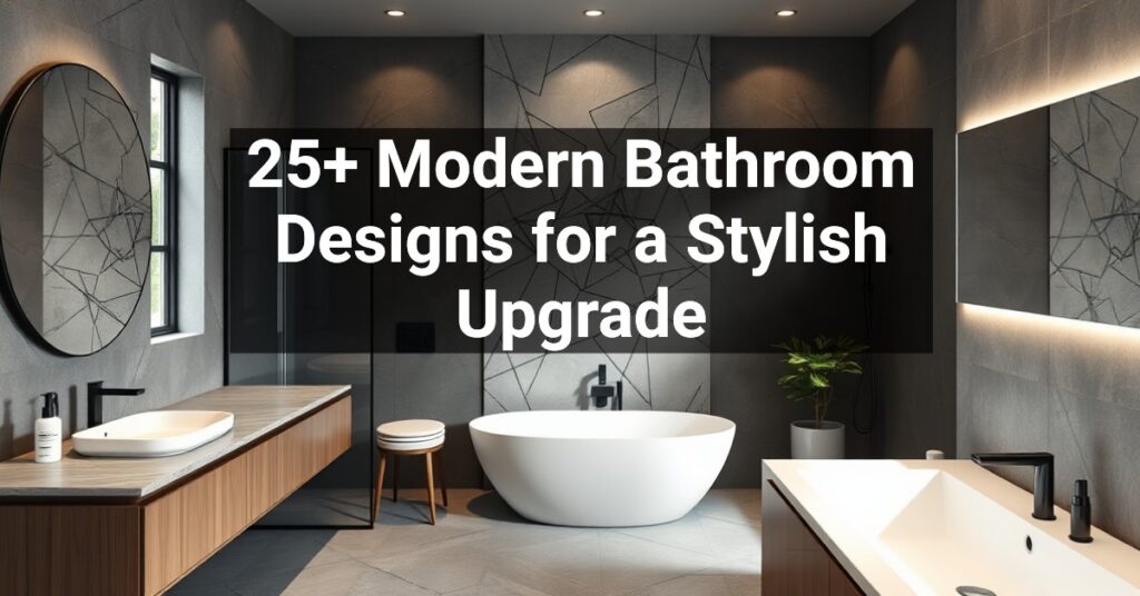 25+ Modern Bathroom Designs for a Stylish Upgrade