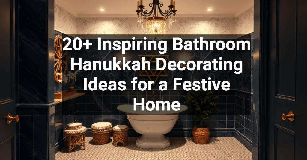 20+ Inspiring Bathroom Hanukkah Decorating Ideas for a Festive Home