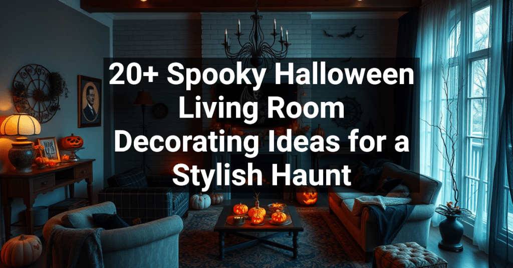 20+ Spooky Halloween Living Room Decorating Ideas for a Stylish Haunt