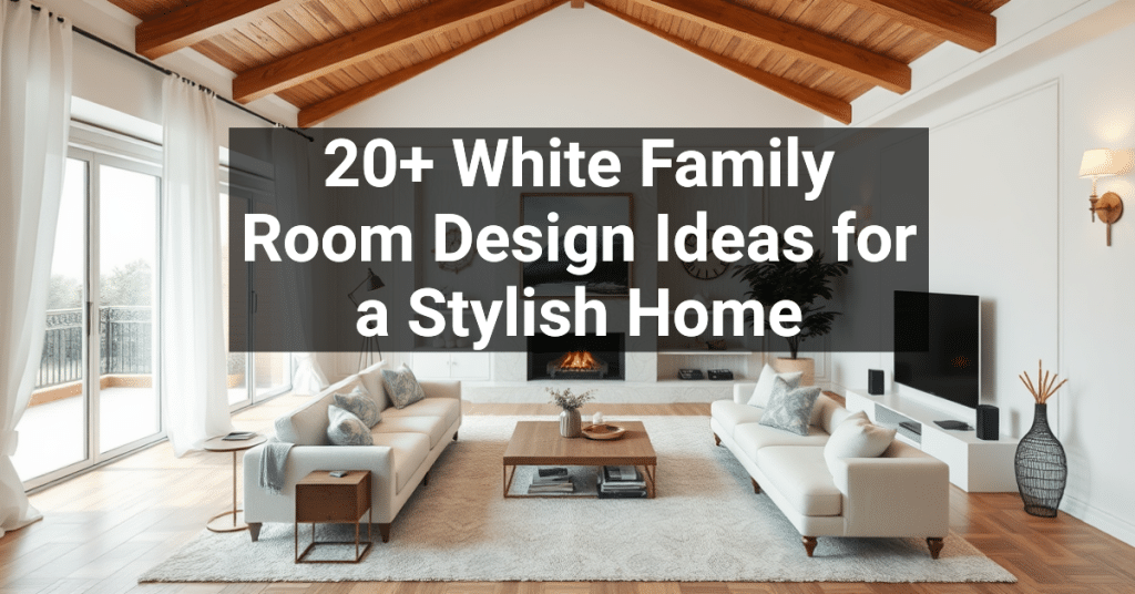 20+ White Family Room Design Ideas for a Stylish Home