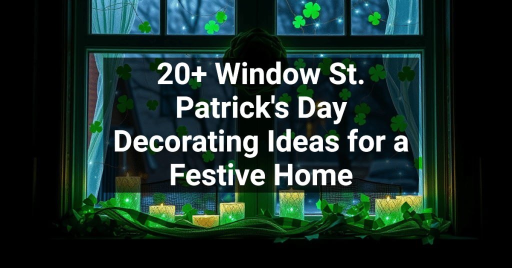 20+ Window St. Patrick's Day Decorating Ideas for a Festive Home