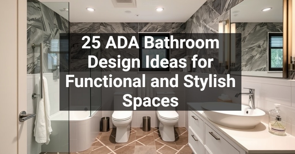 25 ADA Bathroom Design Ideas for Functional and Stylish Spaces