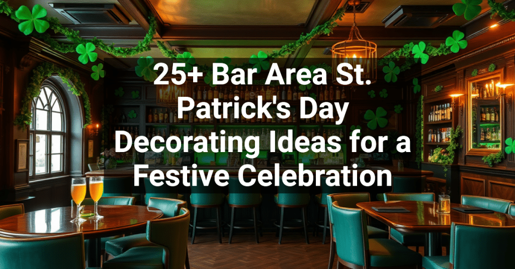 25+ Bar Area St. Patrick's Day Decorating Ideas for a Festive Celebration