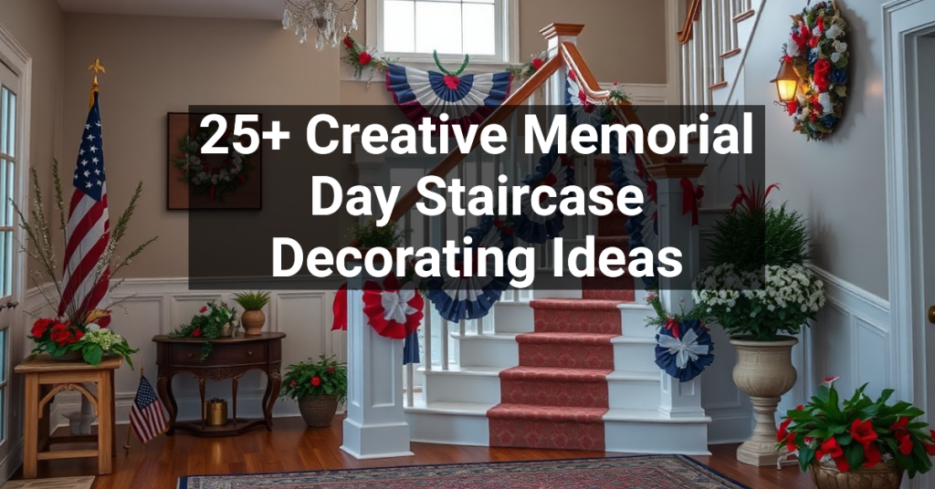 25+ Creative Memorial Day Staircase Decorating Ideas