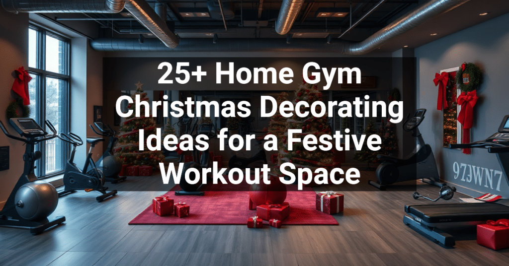 25+ Home Gym Christmas Decorating Ideas for a Festive Workout Space