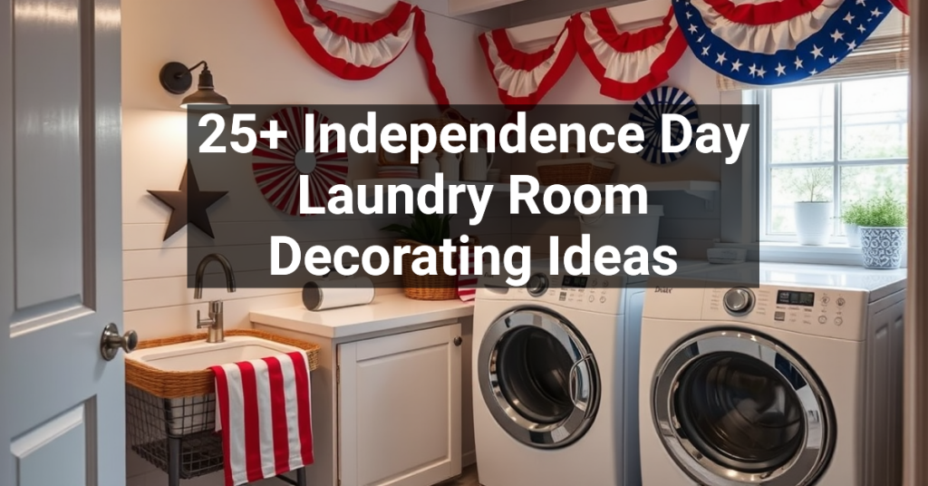 25+ Independence Day Laundry Room Decorating Ideas