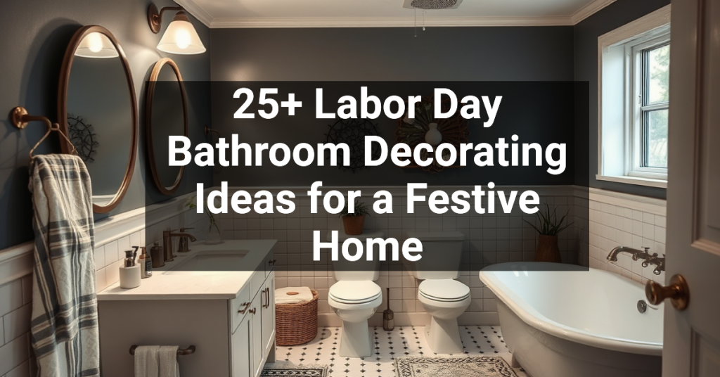 25+ Labor Day Bathroom Decorating Ideas for a Festive Home