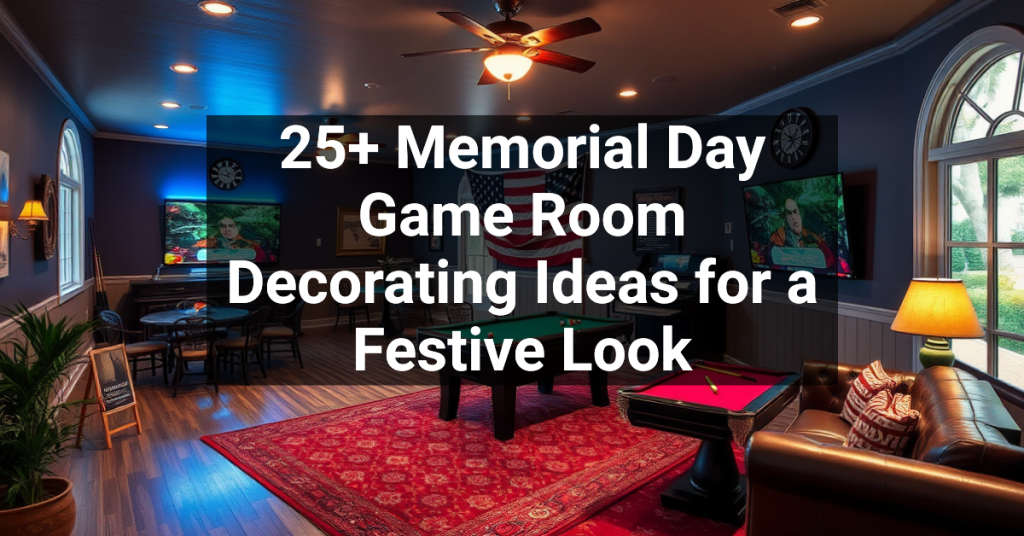 25+ Memorial Day Game Room Decorating Ideas for a Festive Look