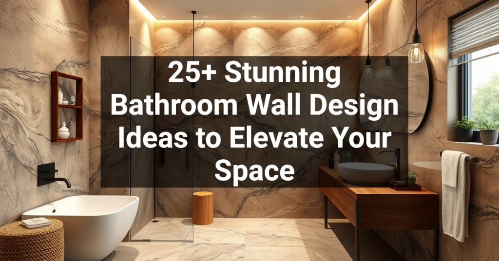 25+ Stunning Bathroom Wall Design Ideas to Elevate Your Space