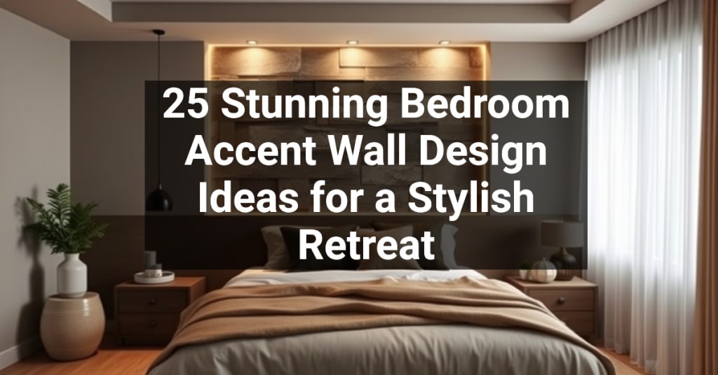 25 Stunning Bedroom Accent Wall Design Ideas for a Stylish Retreat