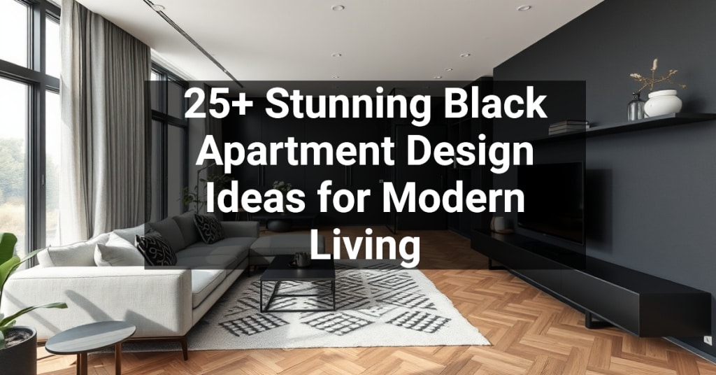 25+ Stunning Black Apartment Design Ideas for Modern Living