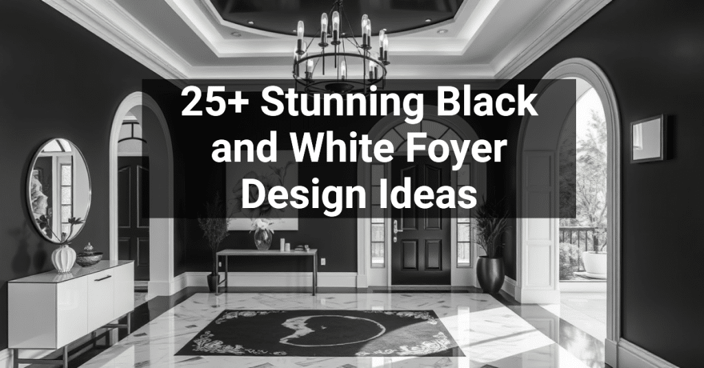 25+ Stunning Black and White Foyer Design Ideas