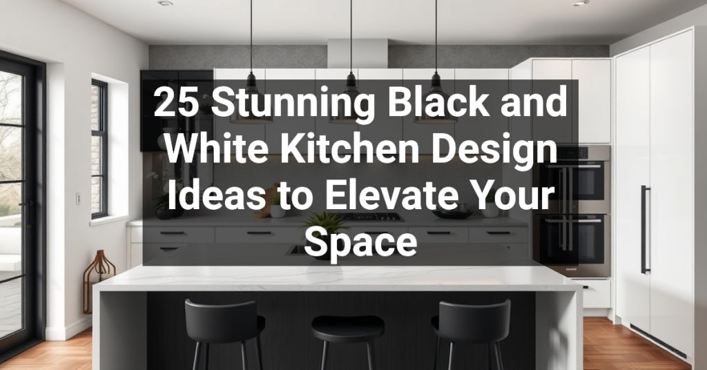 25 Stunning Black and White Kitchen Design Ideas to Elevate Your Space