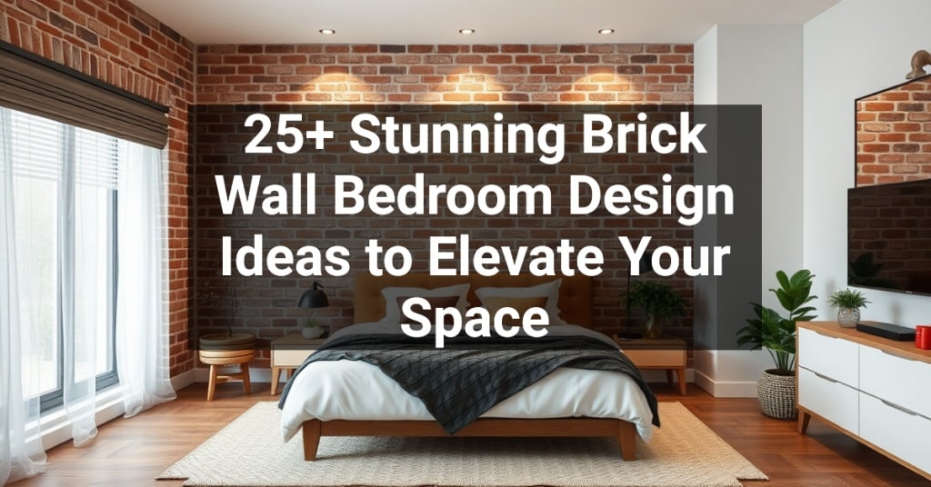 25+ Stunning Brick Wall Bedroom Design Ideas to Elevate Your Space