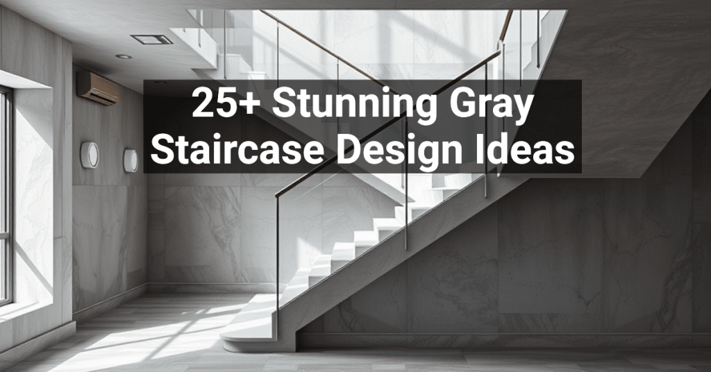 25+ Stunning Gray Staircase Design Ideas