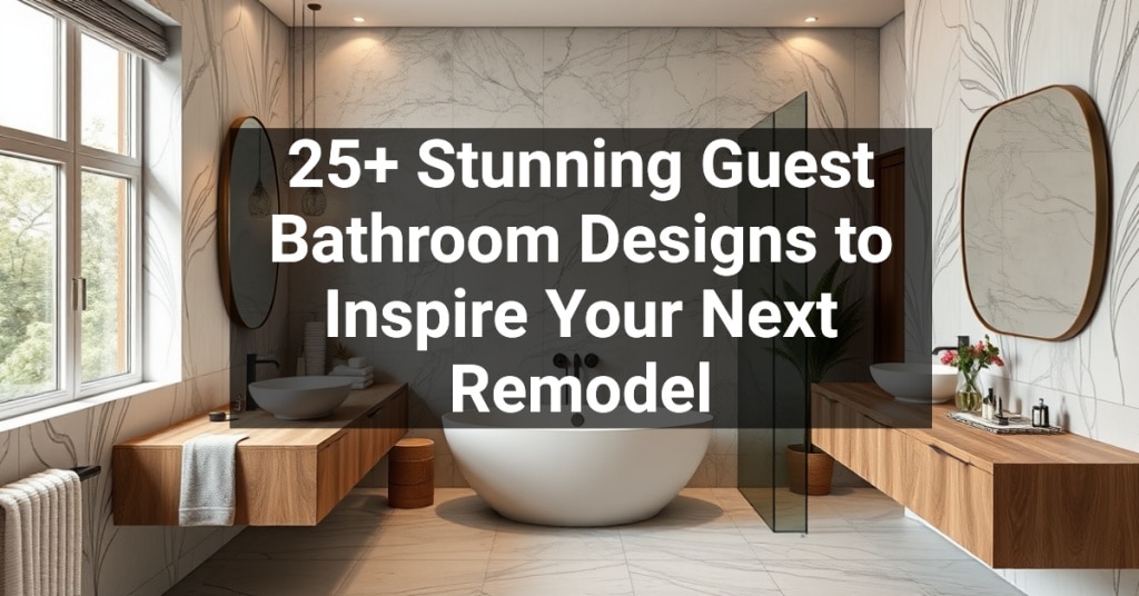 25+ Stunning Guest Bathroom Designs to Inspire Your Next Remodel