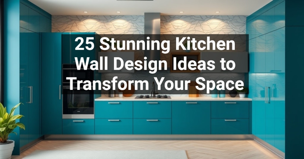 25 Stunning Kitchen Wall Design Ideas to Transform Your Space