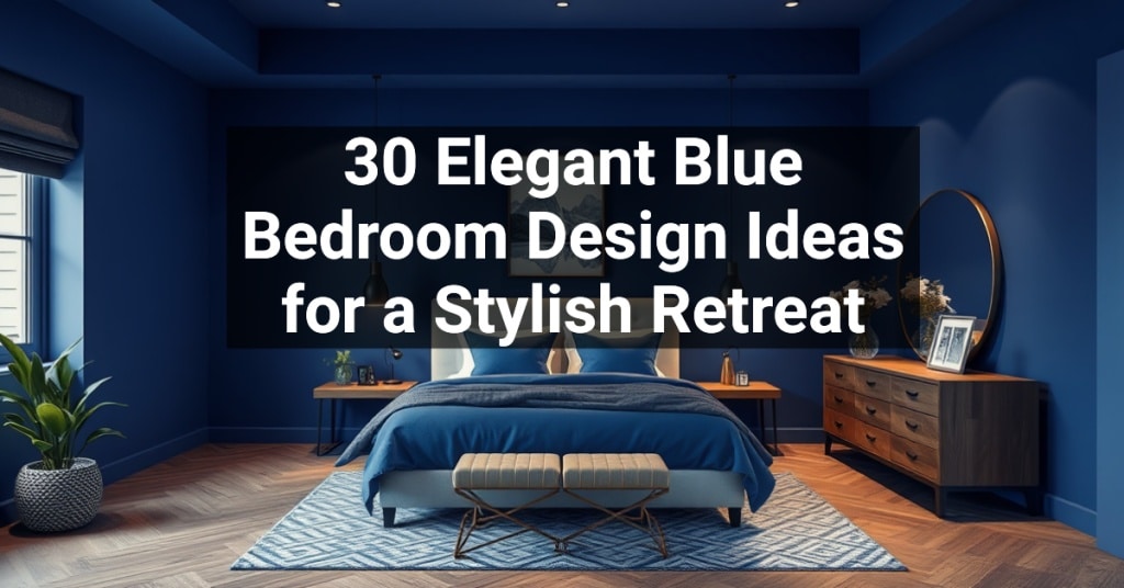 30 Elegant Blue Bedroom Design Ideas for a Stylish Retreat