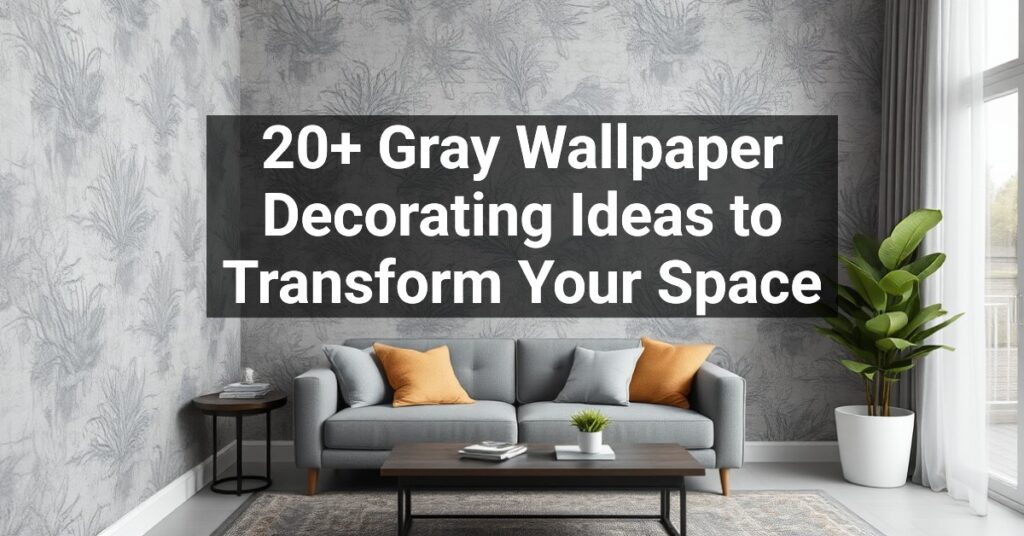 20+ Gray Wallpaper Decorating Ideas to Transform Your Space