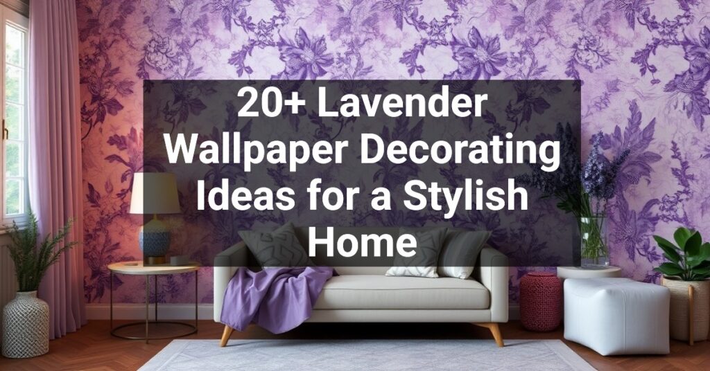 20+ Lavender Wallpaper Decorating Ideas for a Stylish Home