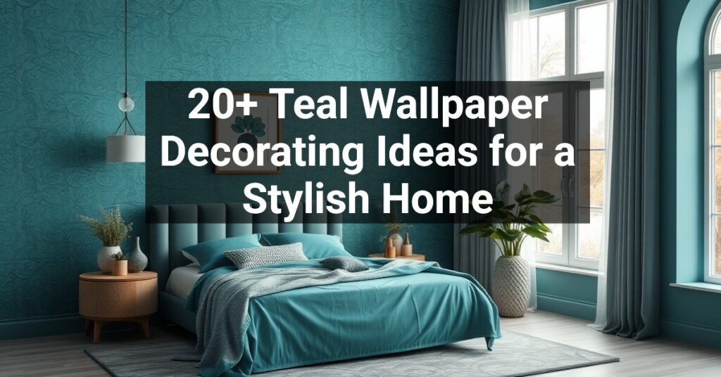 20+ Teal Wallpaper Decorating Ideas for a Stylish Home