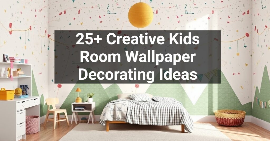 25+ Creative Kids Room Wallpaper Decorating Ideas