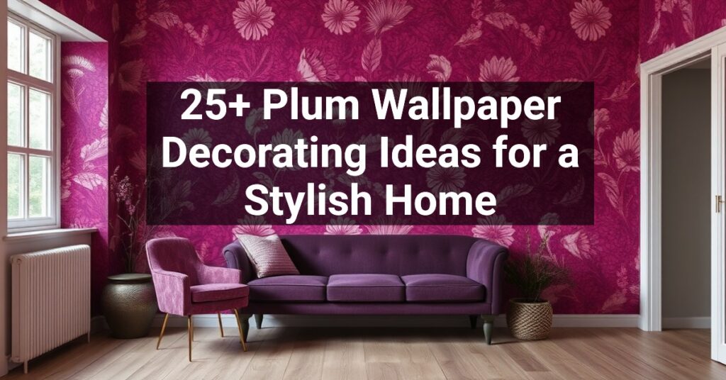 25+ Plum Wallpaper Decorating Ideas for a Stylish Home