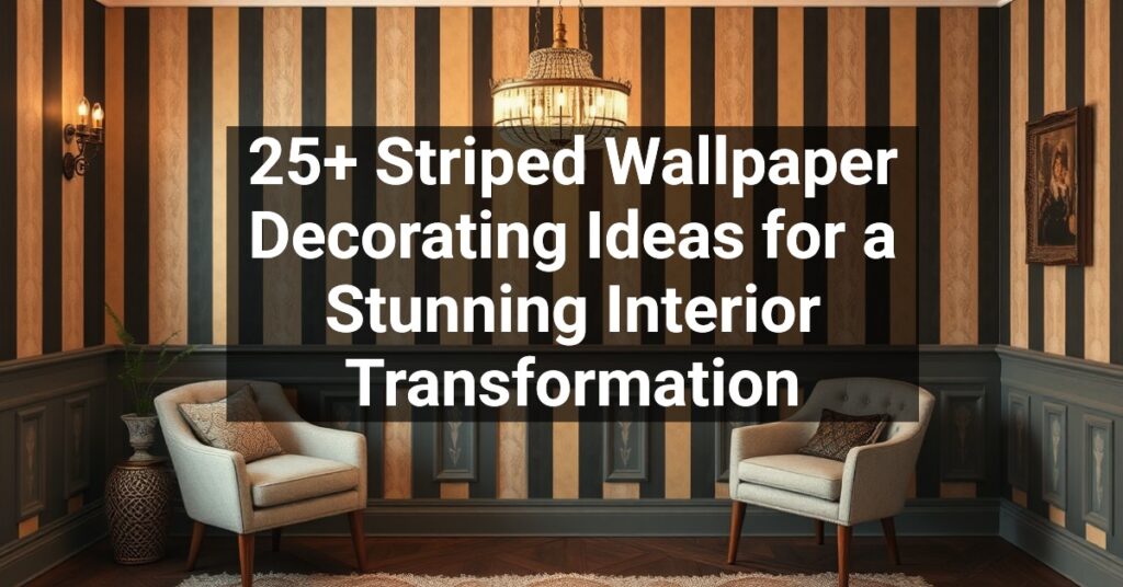 25+ Striped Wallpaper Decorating Ideas for a Stunning Interior Transformation