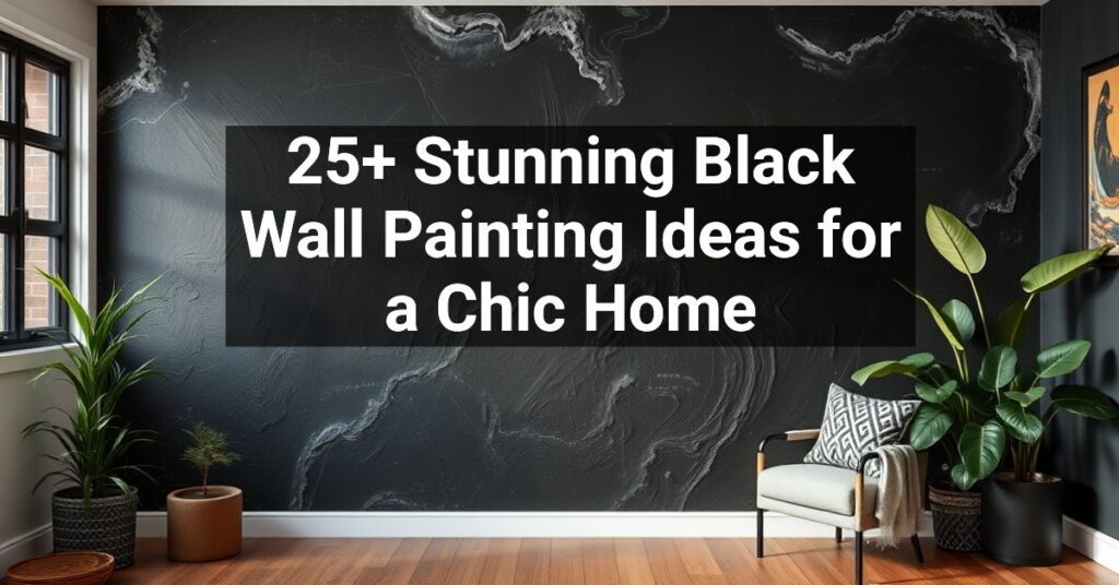 25+ Stunning Black Wall Painting Ideas for a Chic Home