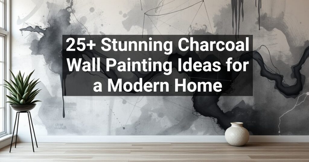 25+ Stunning Charcoal Wall Painting Ideas for a Modern Home