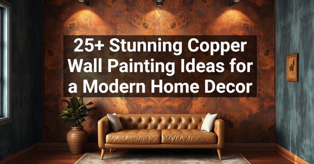 25+ Stunning Copper Wall Painting Ideas for a Modern Home Decor