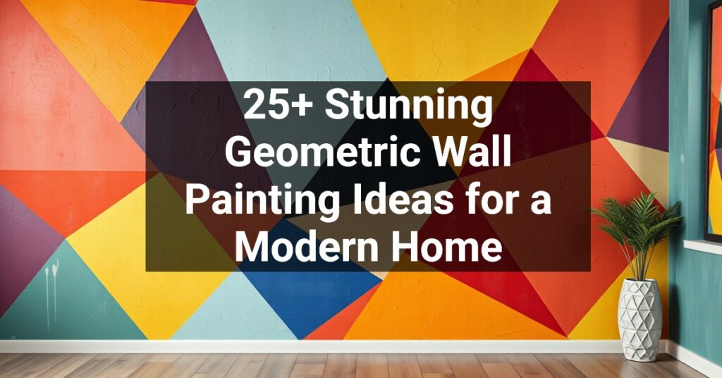 25+ Stunning Geometric Wall Painting Ideas for a Modern Home