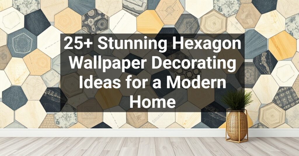 25+ Stunning Hexagon Wallpaper Decorating Ideas for a Modern Home