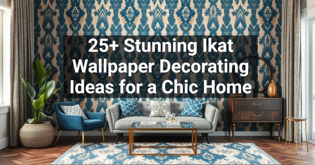 25+ Stunning Ikat Wallpaper Decorating Ideas for a Chic Home