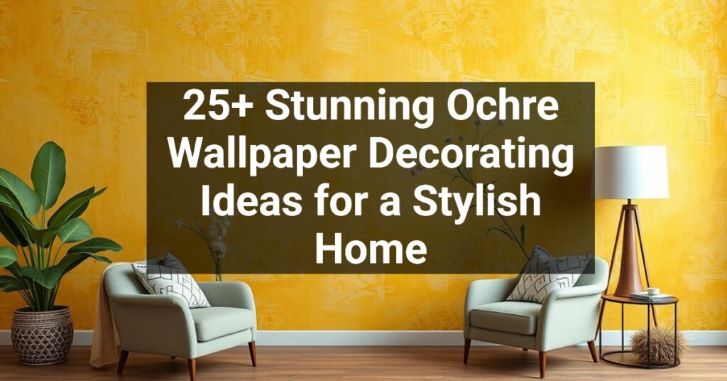 25+ Stunning Ochre Wallpaper Decorating Ideas for a Stylish Home