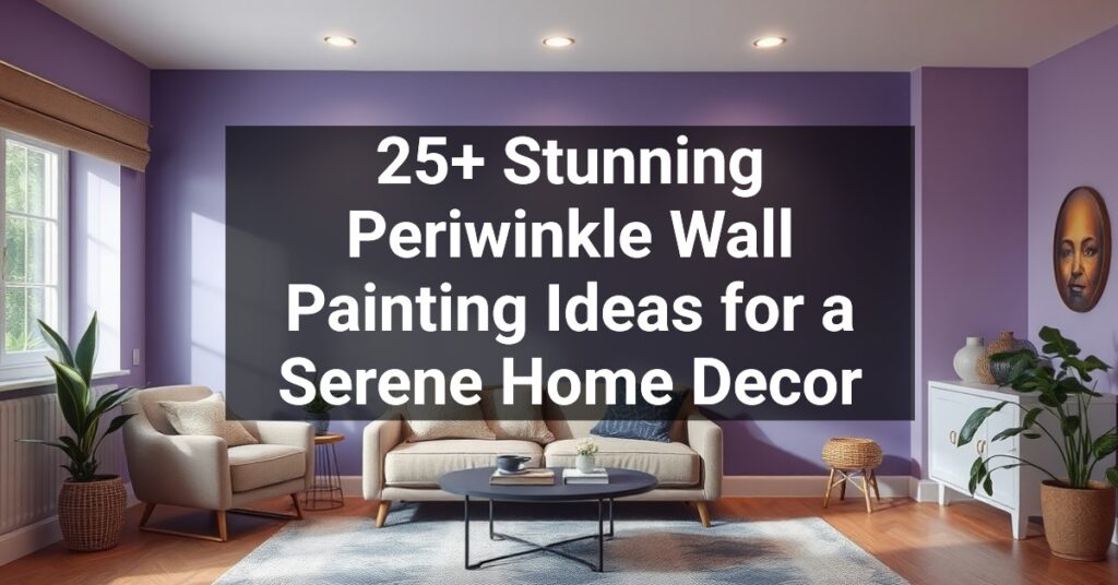 25+ Stunning Periwinkle Wall Painting Ideas for a Serene Home Decor